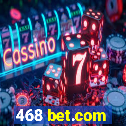 468 bet.com